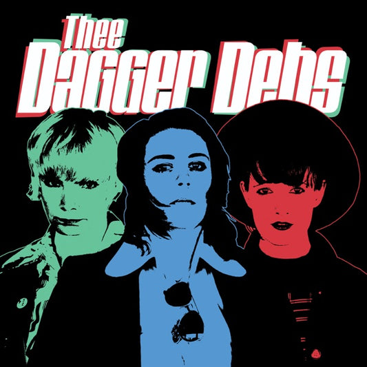 Thee Dagger Debs [LP], Thee Dagger Debs