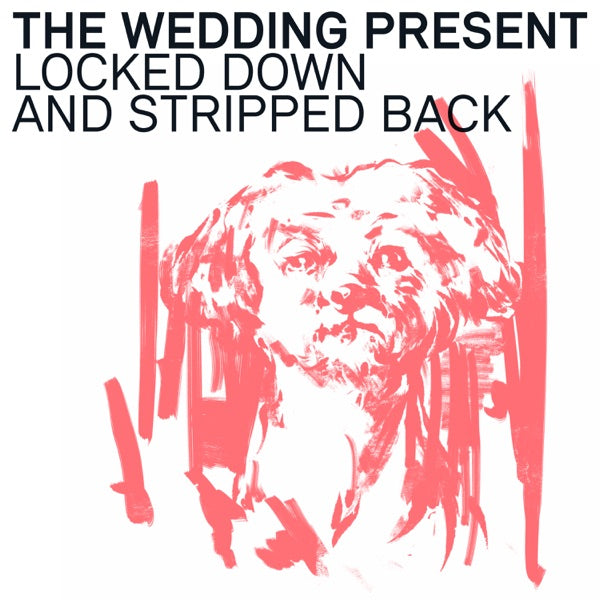 Locked Down And Stripped Back [LP], Wedding Present